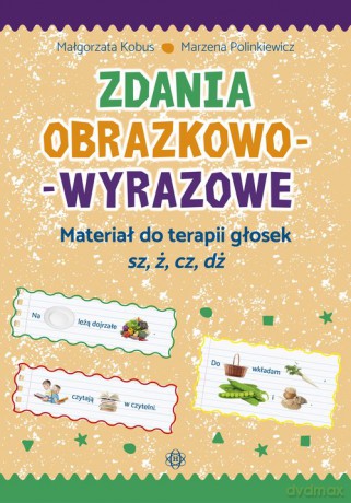 Zdania obrazkowo-wyrazowe - Małgorzata Kobus, Marzena Polinkiewicz [KSIĄŻKA]