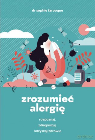 Zrozumieć alergię - Sophie Farooque [KSIĄŻKA]