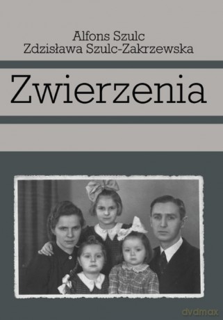 Zwierzenia - Szulc Alfons, Szulc-Zakrzewska Zdzisława [KSIĄŻKA]