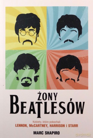 Żony Beatlesów. Kobiety, które pokochali Lennon, McCartney, Harrison i Starr - Marc Shapiro [KSIĄŻKA]