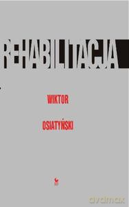 Rehabilitacja  - Osiatyński Wiktor [KSIĄŻKA]