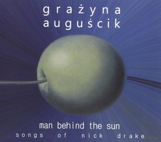 Grażyna Auguścik: Man Behind The Sun - Songs Of Nick Drake (ecopack) [CD]