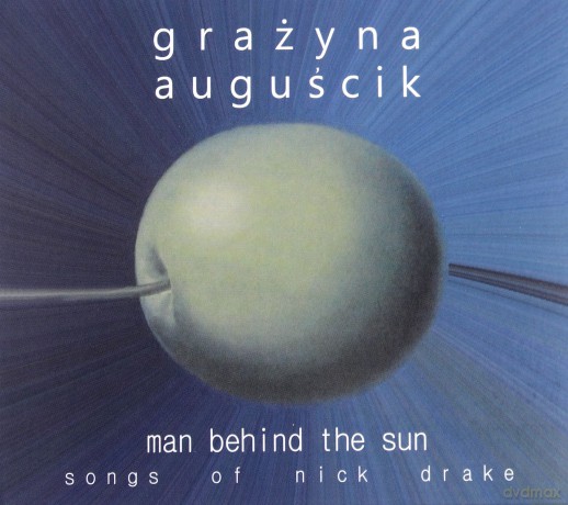 Grażyna Auguścik: Man Behind The Sun - Songs Of Nick Drake (ecopack) [CD]