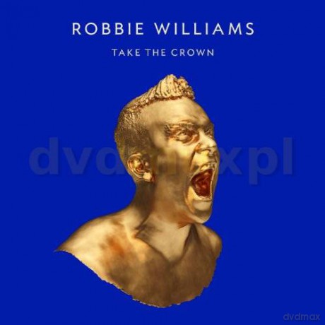 Robbie Williams: Take The Crown - Ltd [CD]