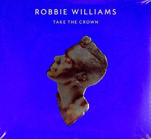 Robbie Williams: Take The Crown (Deluxe) - Ltd  [CD]+[DVD]