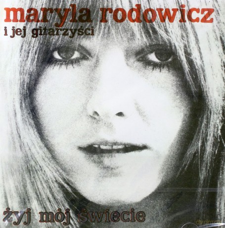 Maryla Rodowicz I Jej Gitarzyści: Żyj Mój Świecie [CD]