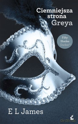 Ciemniejsza strona Greya - E L James [KSIĄŻKA]