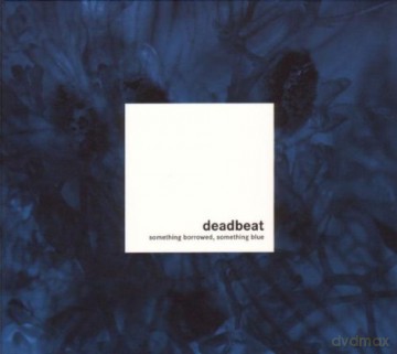 Deadbeat: Something Borrowed [CD]