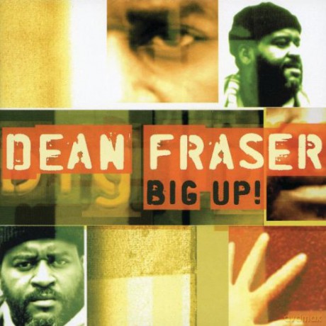 Dean Fraser: Big Up [CD]