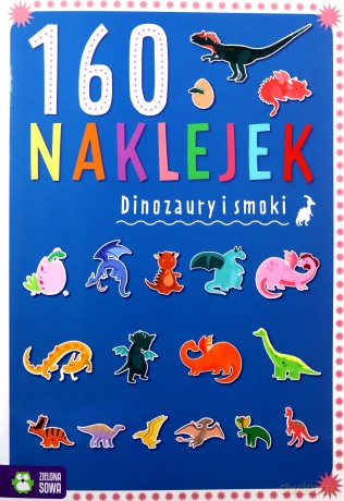 160 naklejek. Dinozaury i smoki - Zuzanna Pacholska-Rączka [KSIĄŻKA]
