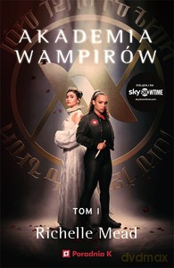 Akademia wampirów (Tom 1) - Richelle Mead [KSIĄŻKA]