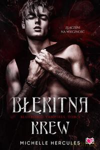 Blueblood Vampires Błękitna krew - Michelle Hercules [KSIĄŻKA]
