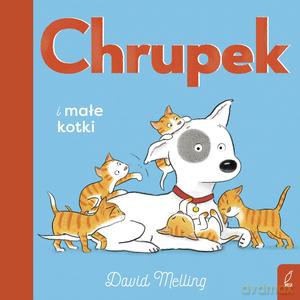 Chrupek i małe kotki - David Melling [KSIĄŻKA]