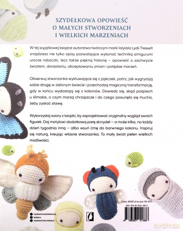 Chrząszcze, robaczki, motyle: Szydełkowa opowieść o małych stworzeniach i wielkich marzeniach - Lydia Tresselt [KSIĄŻKA]