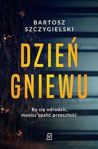 Dzień gniewu - Bartosz Szczygielski [KSIĄŻKA]