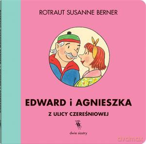 Edward i Agnieszka z ulicy Czereśniowej - Rotraut Susanne Berner [KSIĄŻKA]