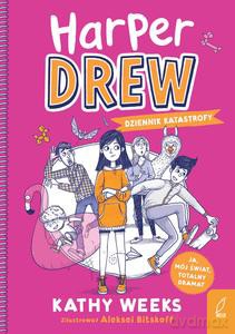 Harper Drew. Dziennik katastrofy - Kathy Weeks [KSIĄŻKA]