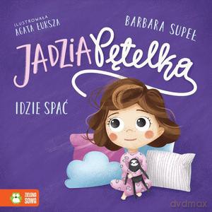 Jadzia Pętelka idzie spać - Barbara Supeł [KSIĄŻKA]