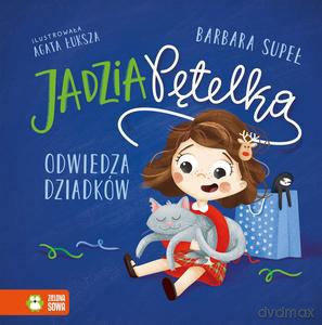 Jadzia Pętelka odwiedza dziadków - Barbara Supeł [KSIĄŻKA]