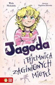 Jagoda i tajemnica zaginionych mioteł - Wiola Michońska [KSIĄŻKA]
