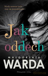 Jak oddech - Małgorzata Warda [KSIĄŻKA]