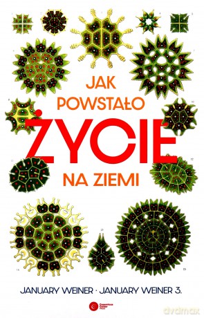 Jak powstało życie na Ziemi - January Weiner [KSIĄŻKA]