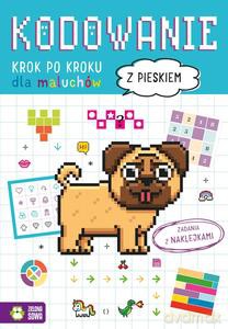 Kodowanie krok po kroku. Dla maluchów. Z pieskiem [KSIĄŻKA]