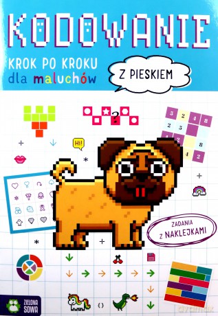 Kodowanie krok po kroku. Dla maluchów. Z pieskiem [KSIĄŻKA]