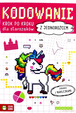 Kodowanie krok po kroku. Dla starszaków. Z jednorożcem [KSIĄŻKA]