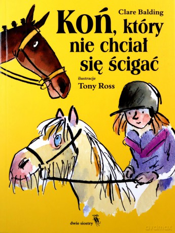Koń, który nie chciał się ścigać - Clare Balding [KSIĄŻKA]
