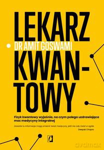 Lekarz kwantowy - Amit Goswami dr Dr [KSIĄŻKA]