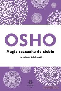 Magia szacunku do siebie - Osho [KSIĄŻKA]