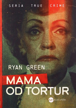 Mama od tortur - Ryan Green [KSIĄŻKA]