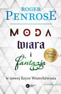 Moda, wiara i fantazja we współczesnej fizyce Wszechświata - Roger Penrose [KSIĄŻKA]