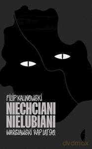 Niechciani, nielubiani. Warszawski rap lat 90. - Filip Kalinowski [KSIĄŻKA]