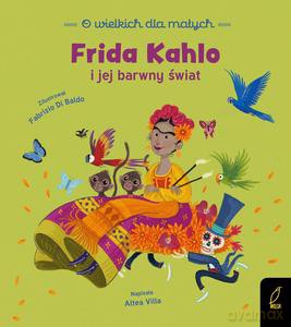 O wielkich dla małych. Frida Kahlo - Altea Villa [KSIĄŻKA]
