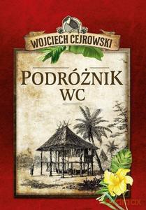 Podróżnik WC - Wojciech Cejrowski [KSIĄŻKA]