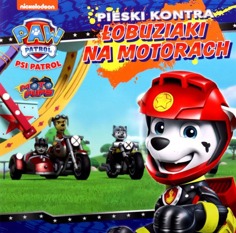 Psi Patrol. Pieski kontra łobuziaki na motorach [KSIĄŻKA]