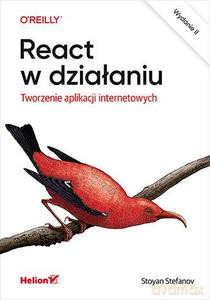 React w działaniu. Tworzenie aplikacji internetowych - Stoyan Stefanov [KSIĄŻKA]