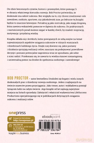 Sztuka rozwoju osobistego. Poznaj zasady najlepszego nauczyciela dobrobytu w Ameryce - Bob Proctor [KSIĄŻKA]