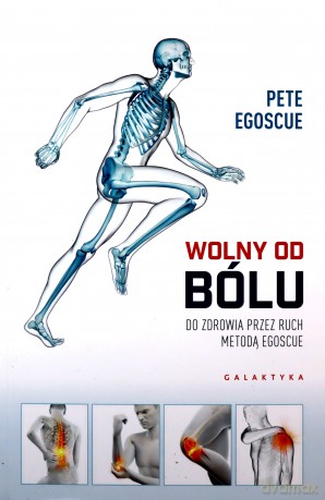 Wolny od bólu - Pete Egoscue [KSIĄŻKA]