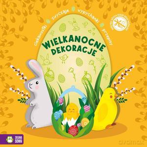 Wypychanki wielkanocne. Wielkanocne dekoracje [KSIĄŻKA]