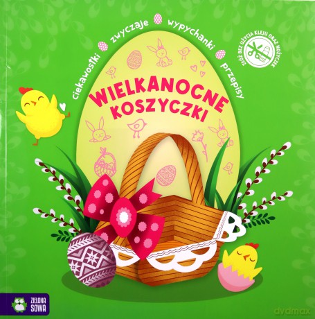 Wypychanki wielkanocne. Wielkanocne koszyczki [KSIĄŻKA]
