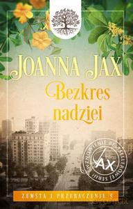 Zemsta i przebaczenie (Tom 5) Bezkres nadziei - Joanna Jax [KSIĄŻKA]
