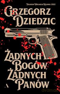 Żadnych bogów, żadnych panów - Grzegorz Dziedzic [KSIĄŻKA]