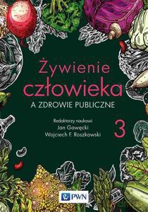 Żywienie człowieka a zdrowie publiczne (Tom 3) - Jan Gawęcki [KSIĄŻKA]