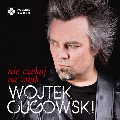 Wojtek Cugowski: Nie czekaj na znak [CD]