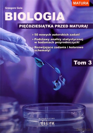 Biologia pięćdziesiątka przed maturą (Tom 3) - Grzegorz Gola [KSIĄŻKA]