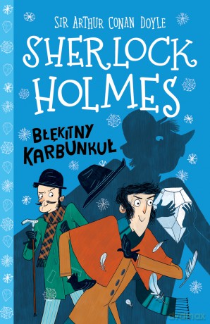Błękitny karbunkuł. Klasyka dla dzieci. Sherlock Holmes (Tom 3) - Arthur Conan Doyle [KSIĄŻKA]