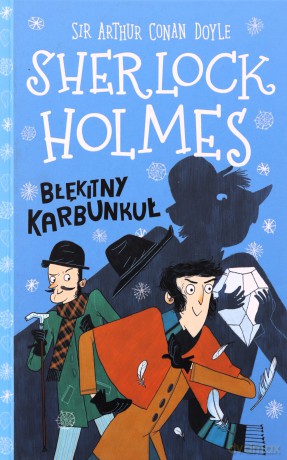 Błękitny karbunkuł. Klasyka dla dzieci. Sherlock Holmes (Tom 3) - Arthur Conan Doyle [KSIĄŻKA]